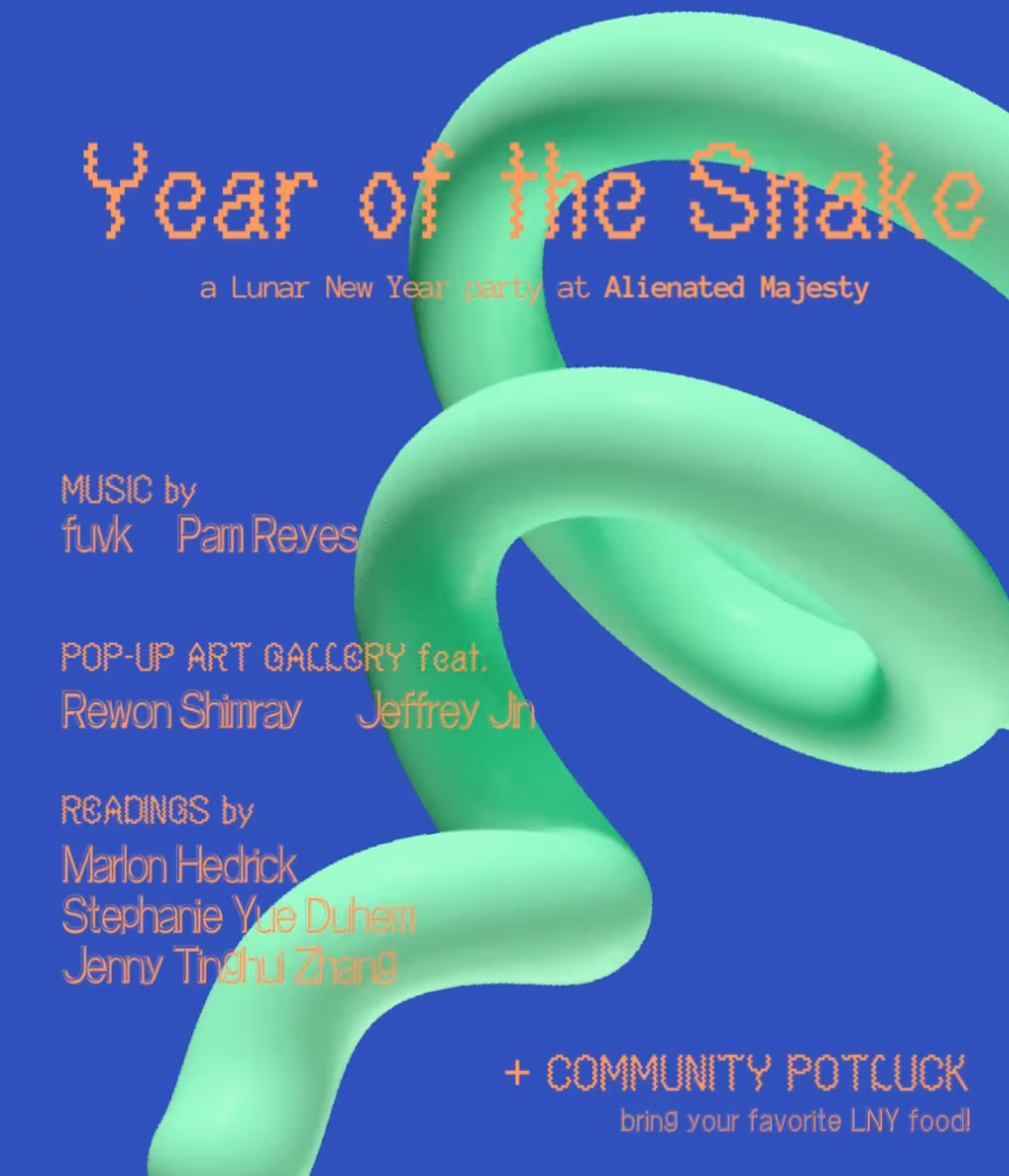 Screenshot 2025-01-23 at 4.02.43 PM Flyer for a lunar new year event at Alienated Majesty Books on Jan 29th at 7 pm. It will be a potluck and feature artists. The flyer has a blue background with a swirling graphic to represent a snake.